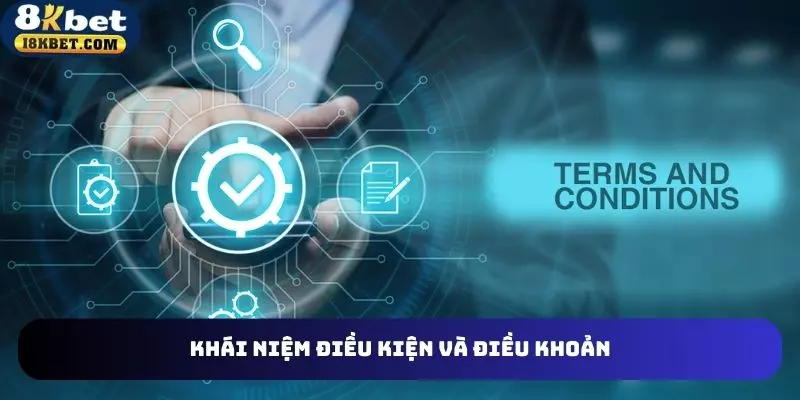 Giới thiệu các định nghĩa điều kiện và điều khoản 8KBET
